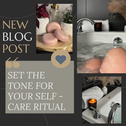 Set The Tone For Your Self Care Ritual - 7 Tips on How